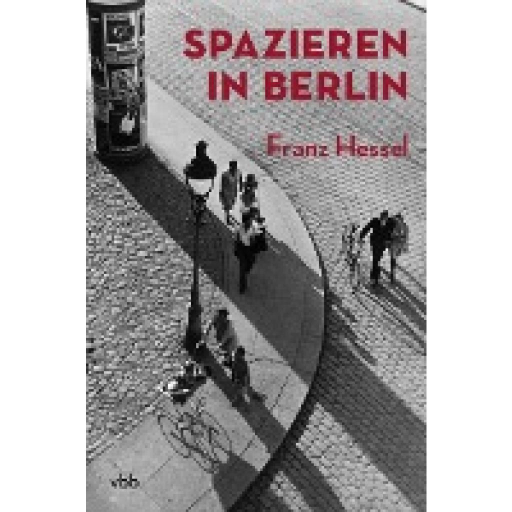 Hessel, Franz: Spazieren in Berlin