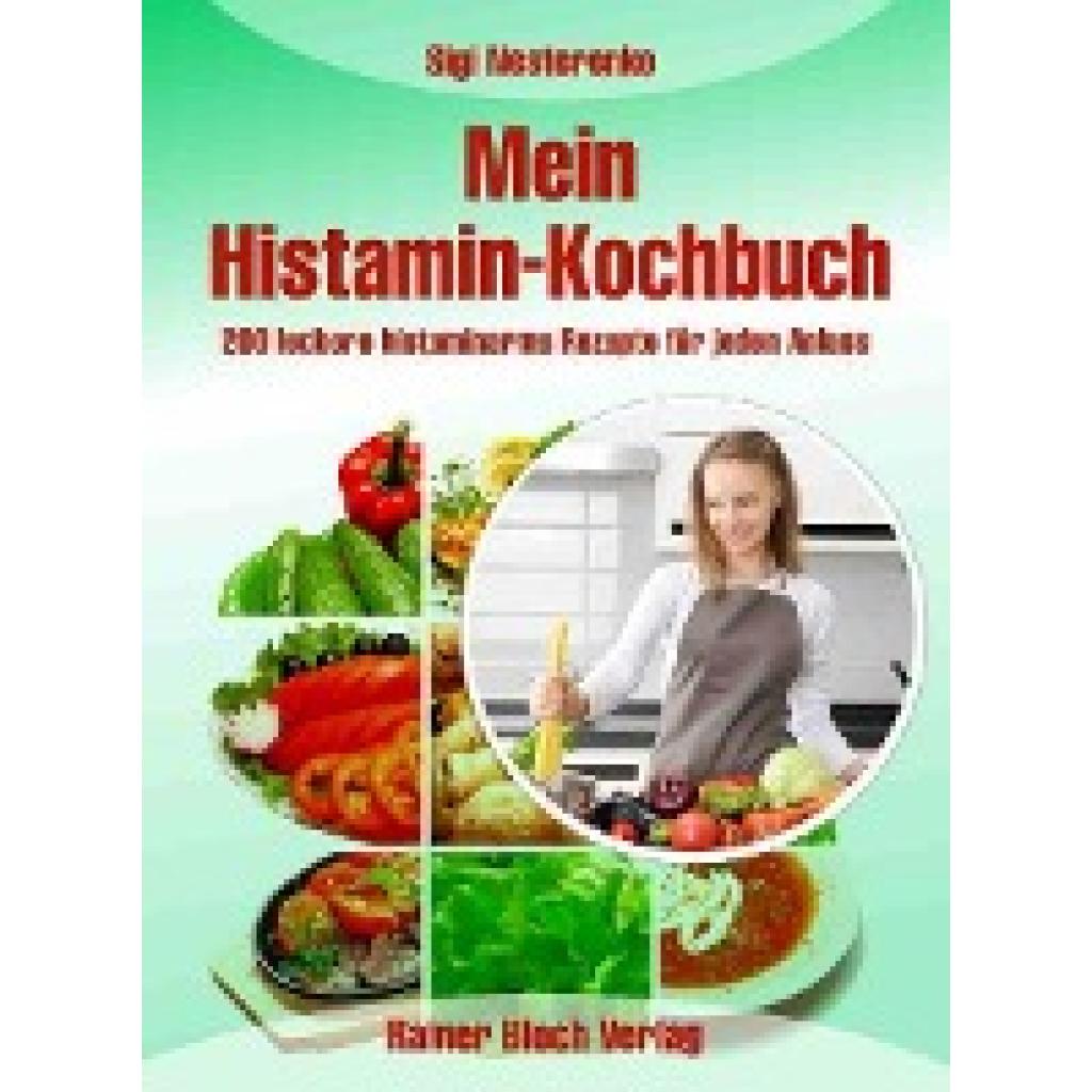 Nesterenko, Sigi: Mein Histamin-Kochbuch
