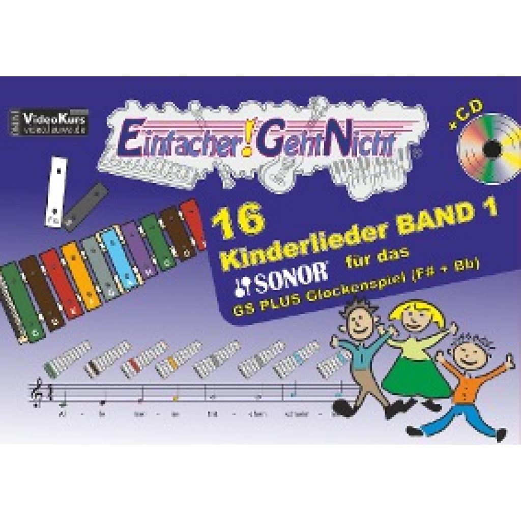 Leuchtner, Martin: Einfacher!-Geht-Nicht: 16 Kinderlieder BAND 1 - für das SONOR GS PLUS Glockenspiel (F#+Bb) mit CD