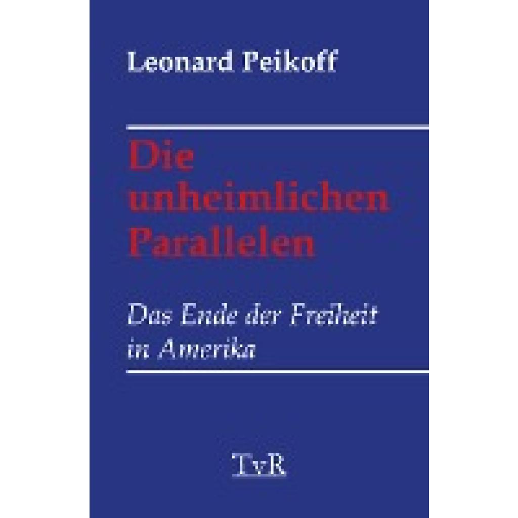 9783940431677 - Die unheimlichen Parallelen - Leonard S Peikoff Ayn Rand Taschenbuch 9783940431677 - Die unheimlichen Parallelen - Leonard S Peikoff Ayn Rand Taschenbuch