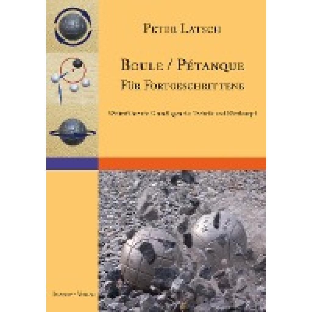 Boule / Pétanque für Fortgeschrittene (Latsch, Peter)