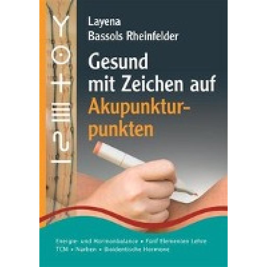 Bassols Rheinfelder, Layena: Gesund mit Zeichen auf Akupunkturpunkten