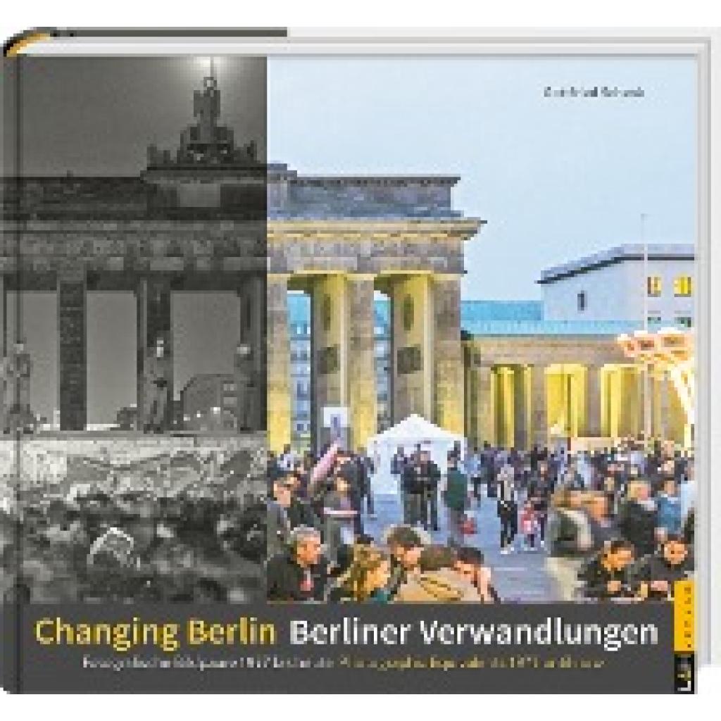 Schenk, Gottfried: Berliner Verwandlungen / Changing Berlin