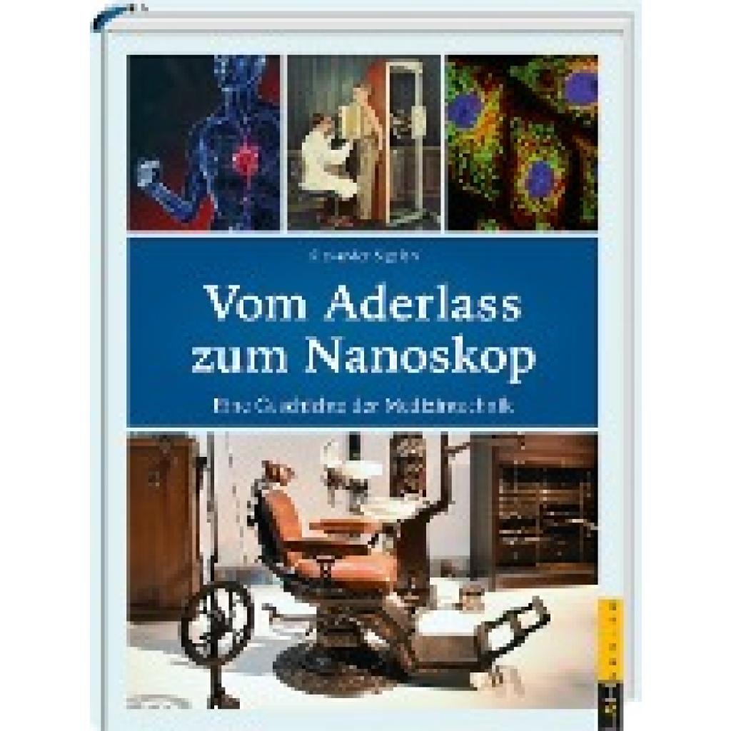 9783939629450 - Vom Aderlass zum Nanoskop - Alexander Sigelen Gebunden 9783939629450 - Vom Aderlass zum Nanoskop - Alexander Sigelen Gebunden