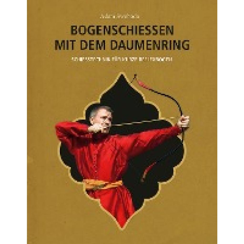 9783938921333 - Bogenschießen mit dem Daumenring - Adam Swoboda Gebunden 9783938921333 - Bogenschießen mit dem Daumenring - Adam Swoboda Gebunden