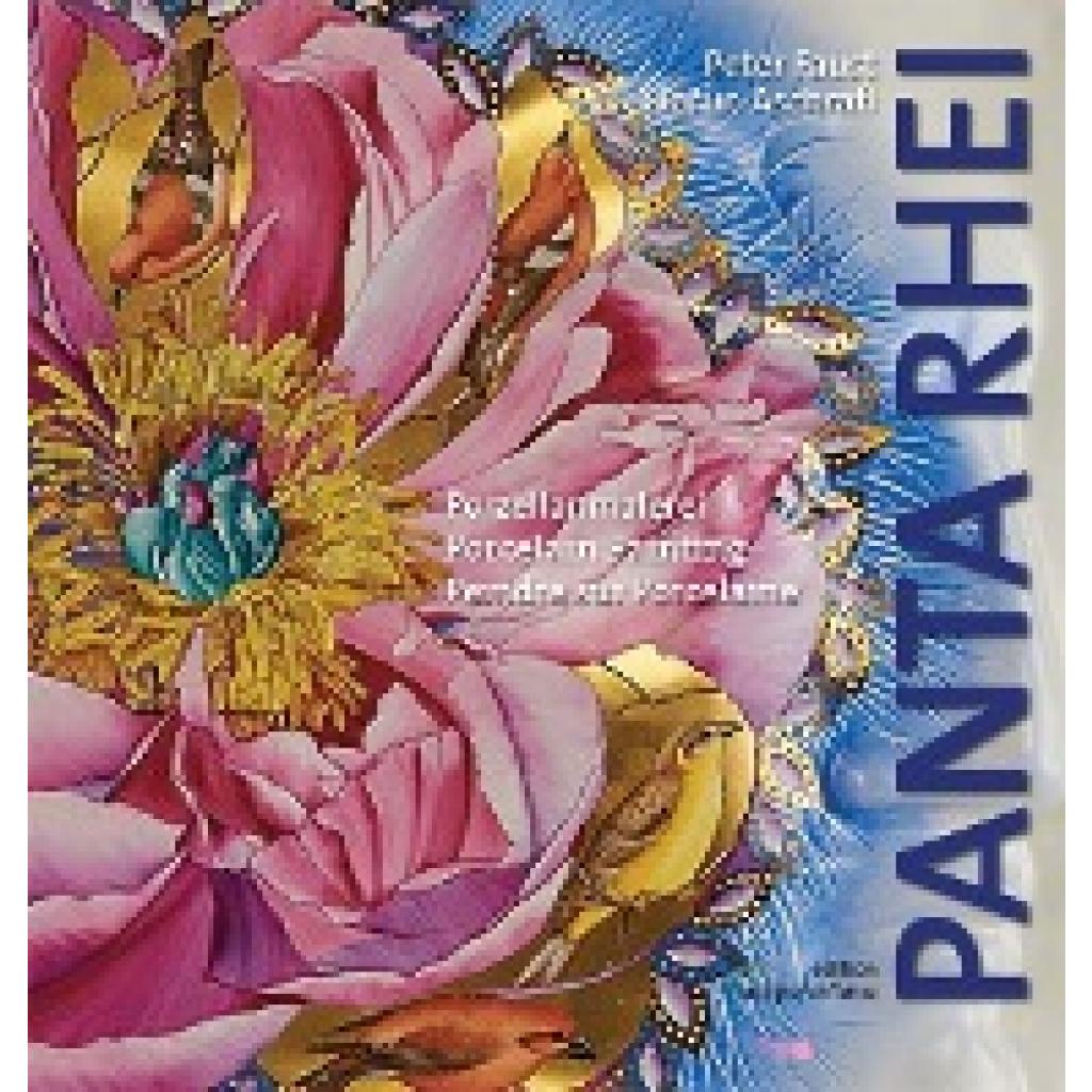 9783938532133 - Porzellanmalerei - PANTA RHEI - Peter Faust Harun Aschrafi Gebunden 9783938532133 - Porzellanmalerei - PANTA RHEI - Peter Faust Harun Aschrafi Gebunden