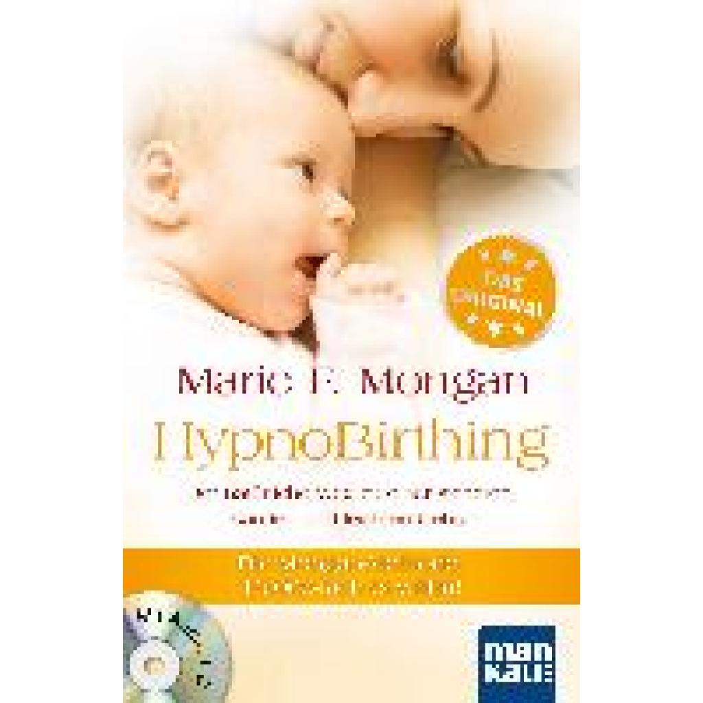 Mongan, Marie F: HypnoBirthing. Der natürliche Weg zu einer sicheren, sanften und leichten Geburt