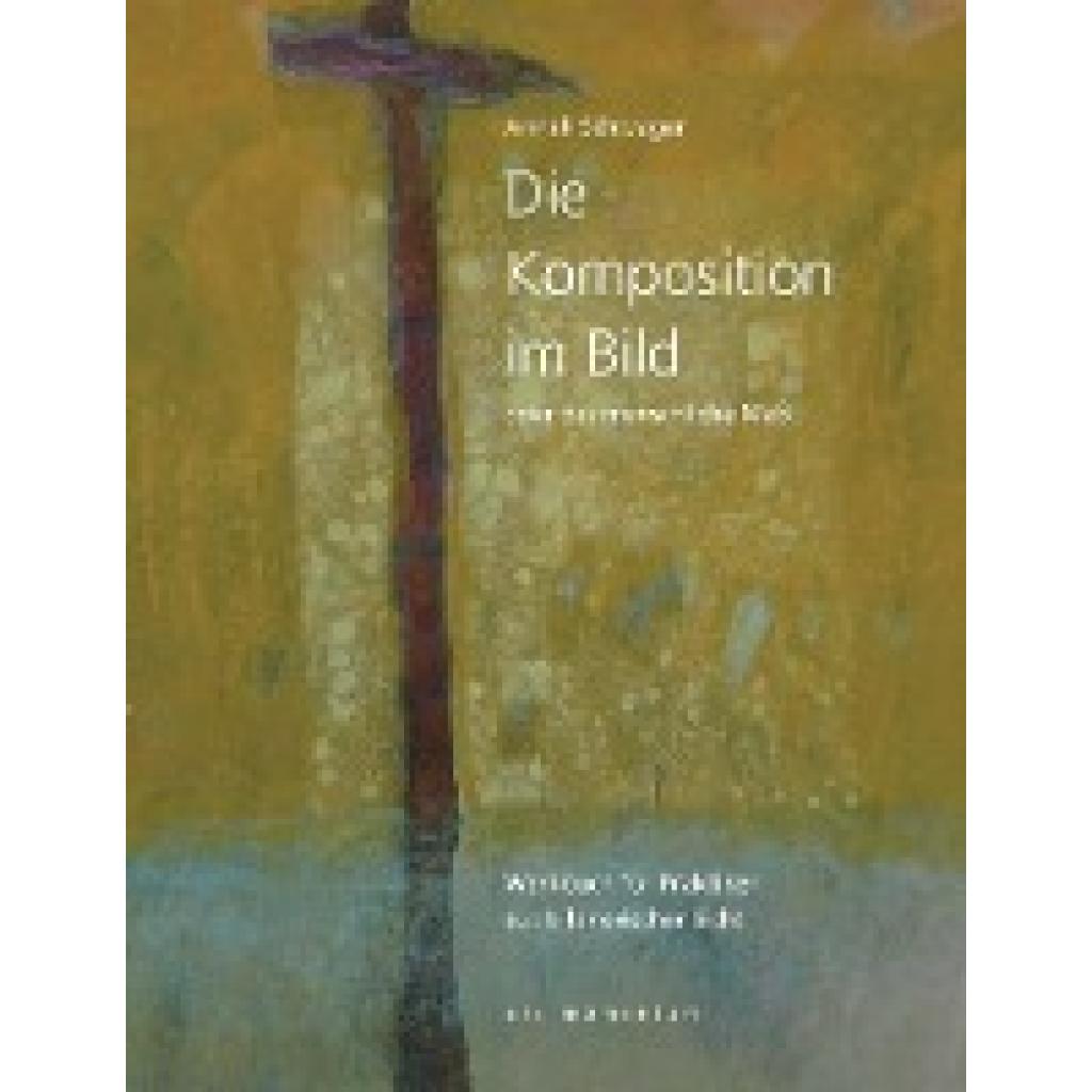 Die Komposition im Bild (Schwager, Annelie)