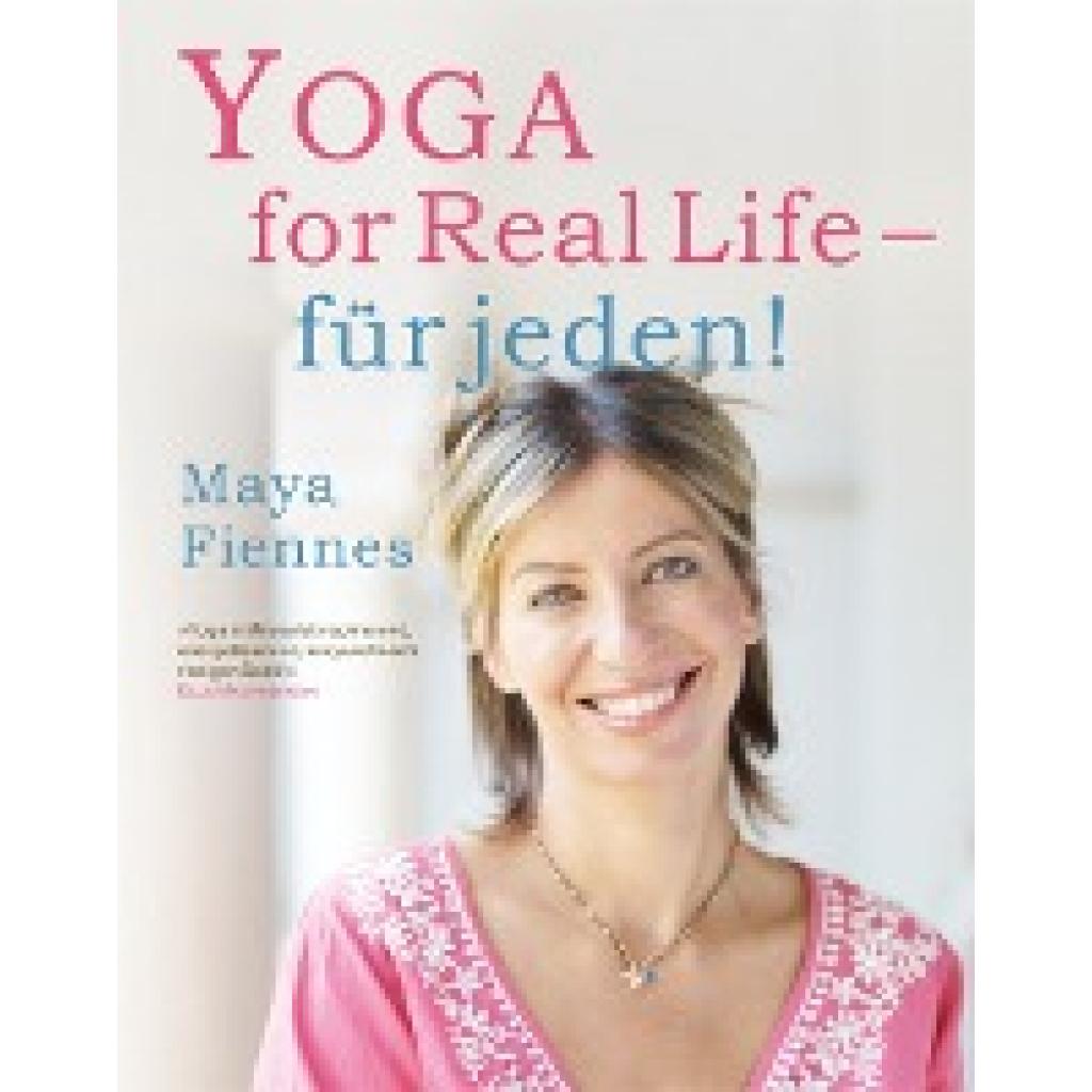 9783937883403 - Fiennes Maya Yoga for Real Life - für jeden! 9783937883403 - Fiennes Maya Yoga for Real Life - für jeden!
