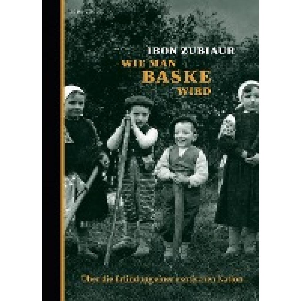 Wie man Baske wird (Zubiaur, Ibon)