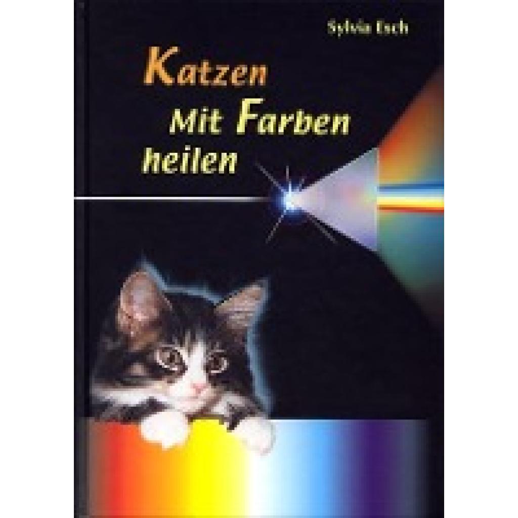 9783937817040 - Katzen - Mit Farben heilen - Sylvia Esch Gebunden 9783937817040 - Katzen - Mit Farben heilen - Sylvia Esch Gebunden