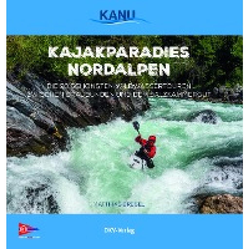 Breuel, Matthias: Kajakparadies Nordalpen