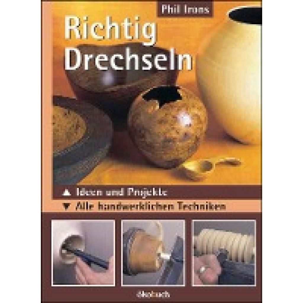 Irons, Phil: Richtig drechseln