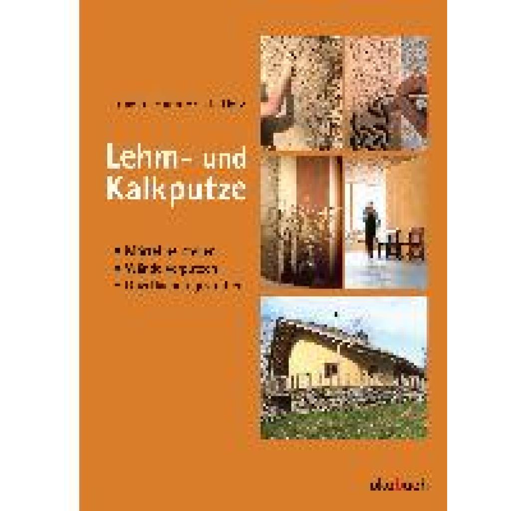 9783936896589 - Irmela Fromme - GEBRAUCHT Lehm- und Kalkputze Mörtel herstellen Wände verputzen Oberflächen gestalten - Preis vom 05092023 050533 h 9783936896589 - Irmela Fromme - GEBRAUCHT Lehm- und Kalkputze Mörtel herstellen Wände verputzen Oberflächen gestalten - Preis vom 05092023 050533 h