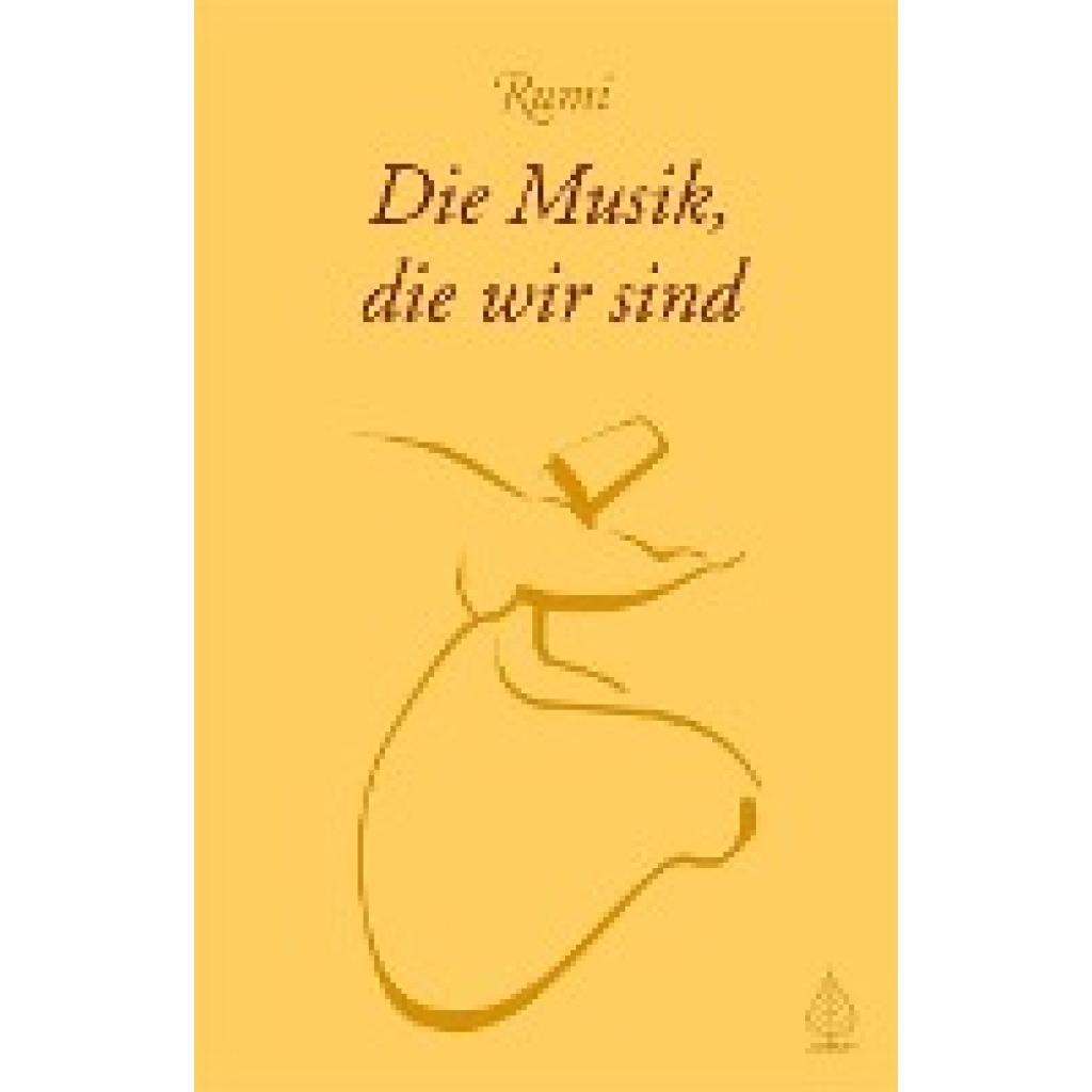 Rumi: Die Musik, die wir sind