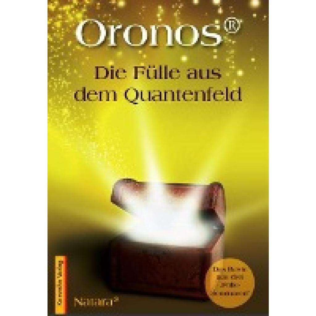 9783936767360 - Oronos® Die Fülle aus dem Quantenfeld - Natara Kartoniert (TB) 9783936767360 - Oronos® Die Fülle aus dem Quantenfeld - Natara Kartoniert (TB)