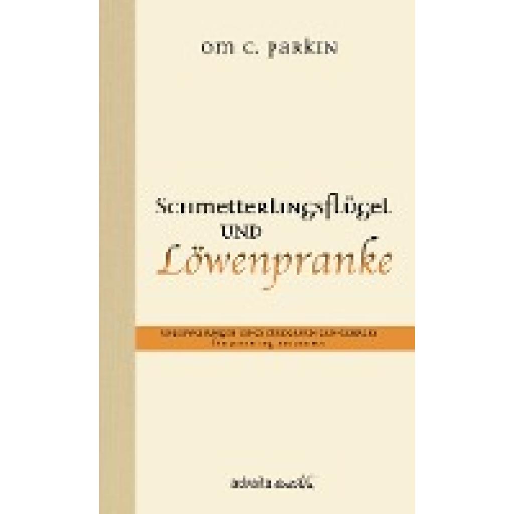 9783936718713 - Schmetterlingsflügel und Löwenpranke - OM C Parkin Gebunden