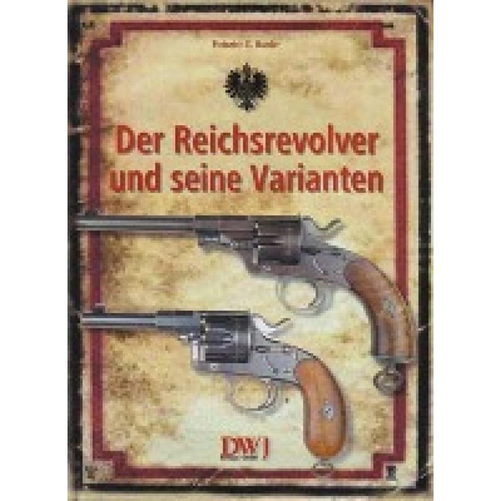 Der Reichsrevolver und seine Varianten (Harder, Heinrich E)