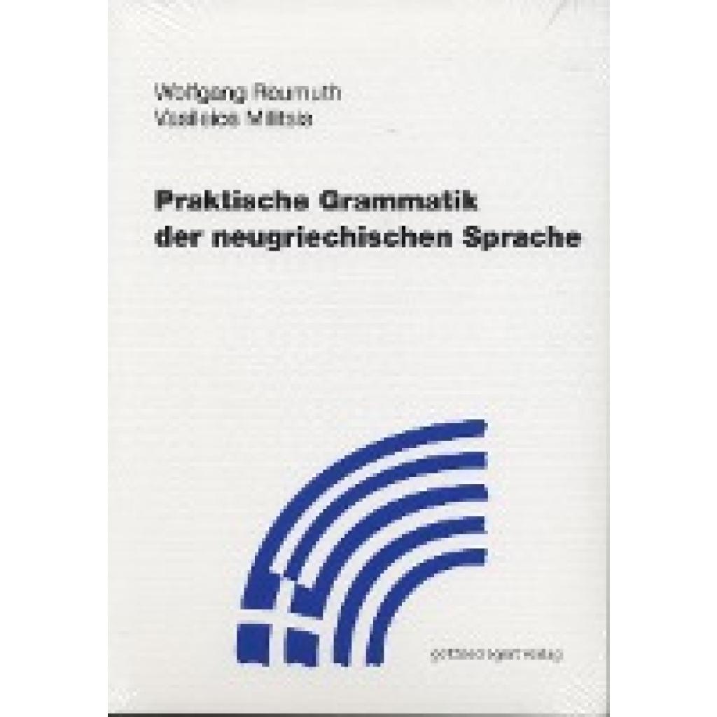 Praktische Grammatik der neugriechischen Sprache (Militsis, Vasileios~Reumuth, Wolfgang)