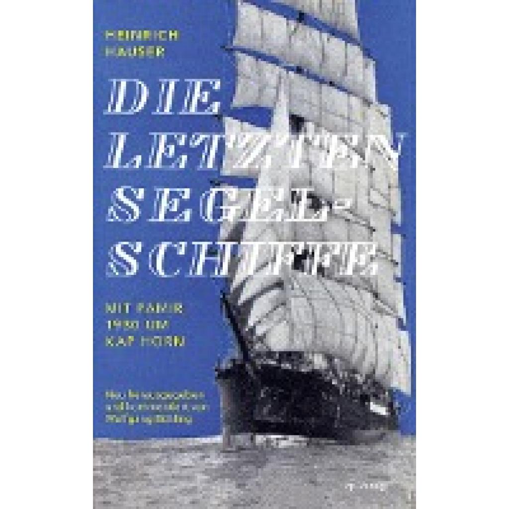 Hauser, Heinrich: Die letzten Segelschiffe