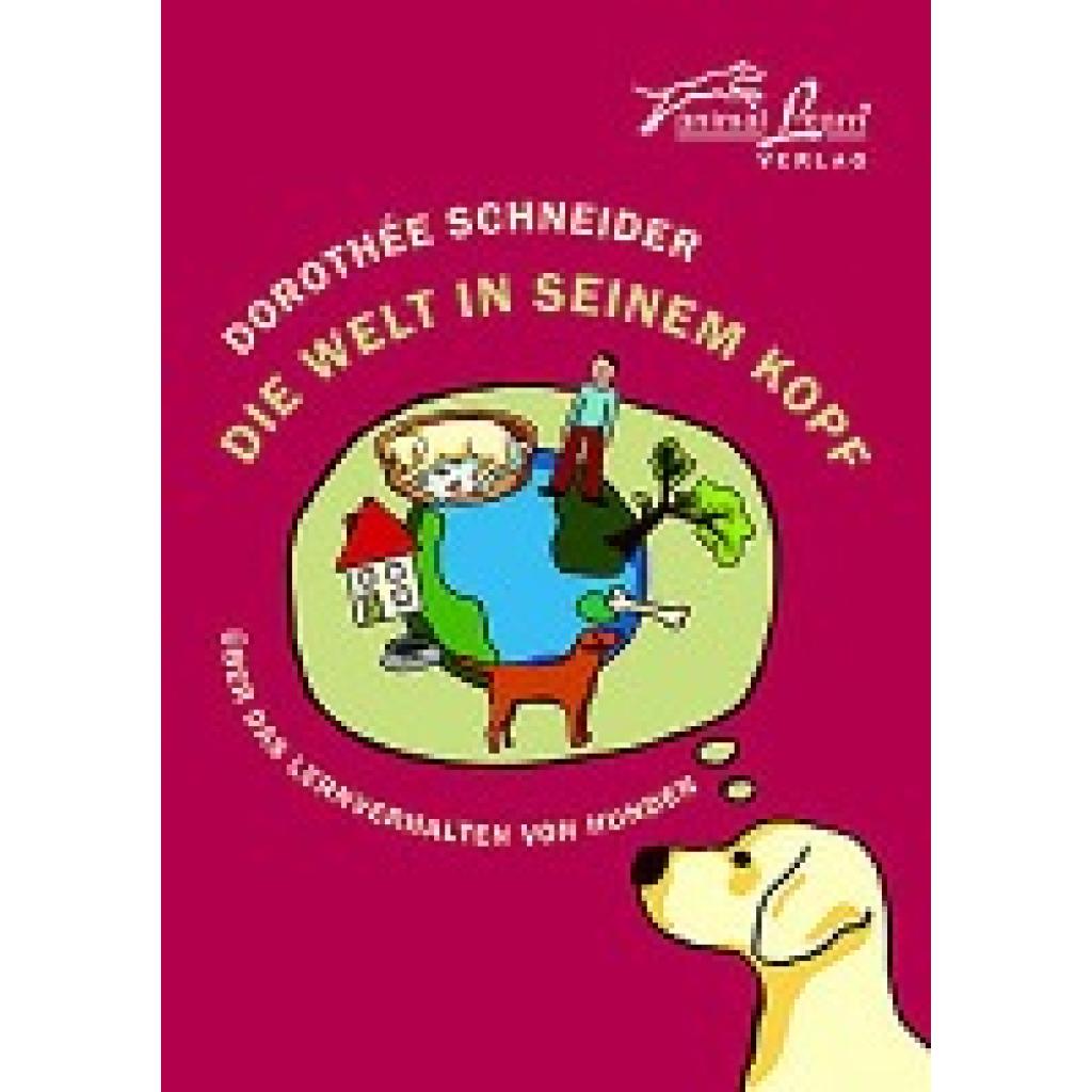 9783936188196 - Dorothee Schneider - GEBRAUCHT Die Welt in seinem Kopf Über das Lernverhalten von Hunden - Preis vom 04112023 060105 h