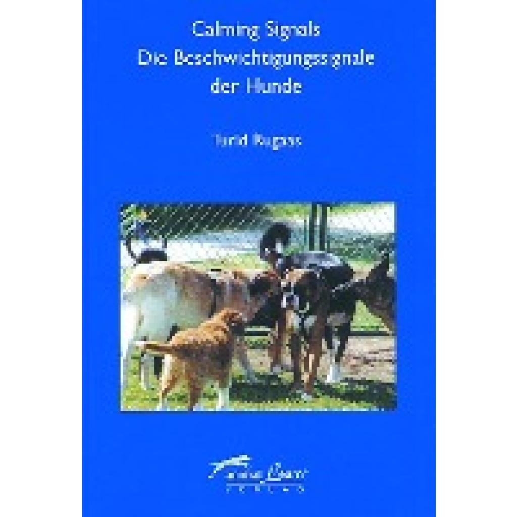 Rugaas, Turid: Calming Signals - Die Beschwichtigungssignale der Hunde