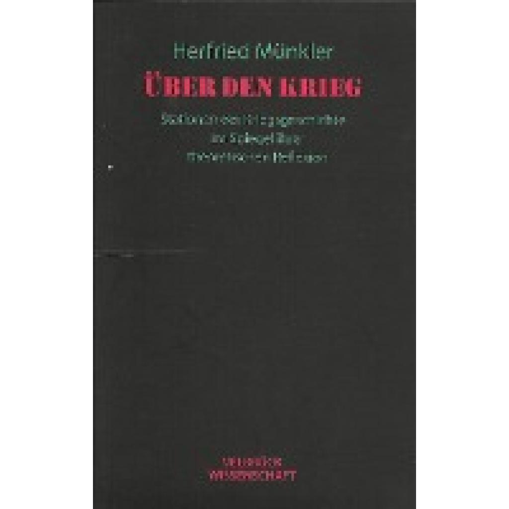 9783934730540 - Velbrück Wissenschaft Über den Krieg - Herfried Münkler Kartoniert (TB) 9783934730540 - Velbrück Wissenschaft Über den Krieg - Herfried Münkler Kartoniert (TB)