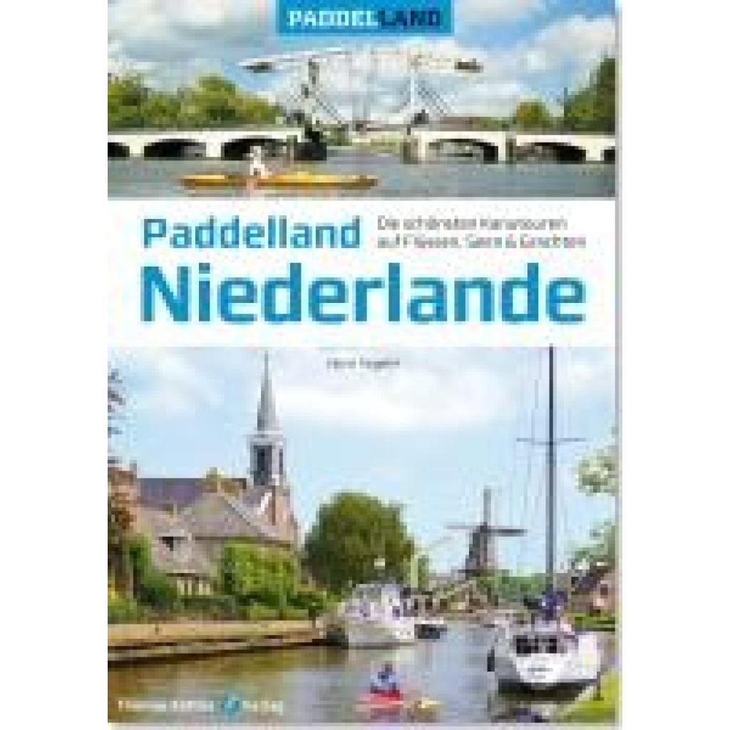 Teigeler, Horst: Paddelland Niederlande
