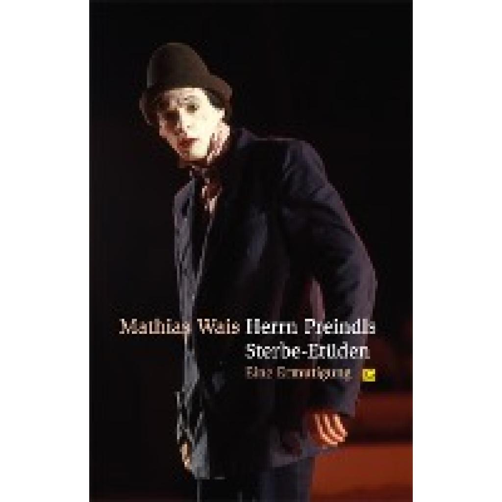 Herrn Preindls Sterbe-Etüden (Mathias, Wais)