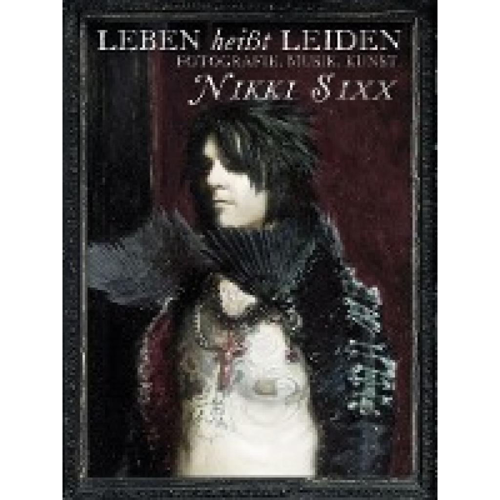 9783931624736 - Leben heißt Leiden - Nikki Sixx Gebunden