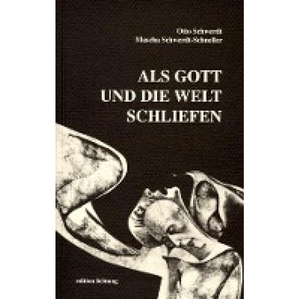 Schwerdt, Otto: Als Gott und die Welt schliefen