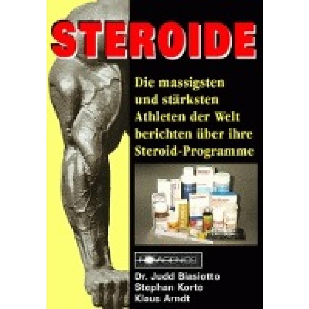 9783929002201 - Steroide - Judd Biasiotto Stephan Korte Klaus Arndt Kartoniert (TB) 9783929002201 - Steroide - Judd Biasiotto Stephan Korte Klaus Arndt Kartoniert (TB)