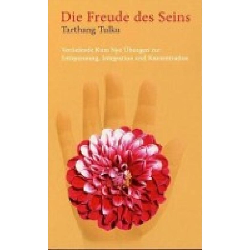 Tarthang Tulku: Die Freude des Seins