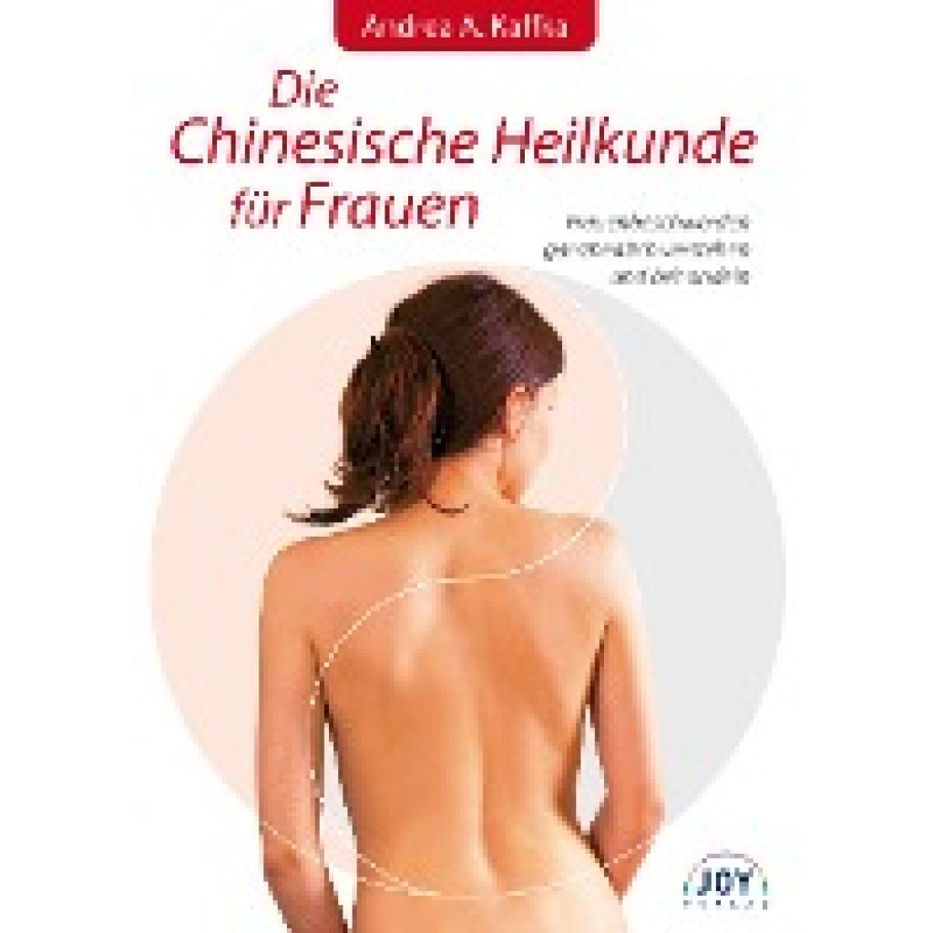 9783928554831 - Die Chinesische Heilkunde für Frauen - Andrea A Kaffka Kartoniert (TB) 9783928554831 - Die Chinesische Heilkunde für Frauen - Andrea A Kaffka Kartoniert (TB)