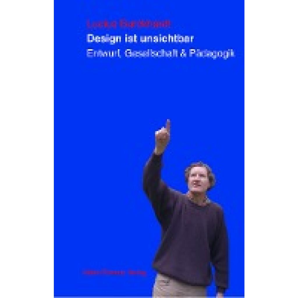 Design ist unsichtbar (Burckhardt, Lucius)