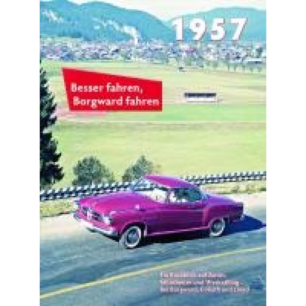 Besser fahren, Borgward fahren 1957 (Kurze, Peter)