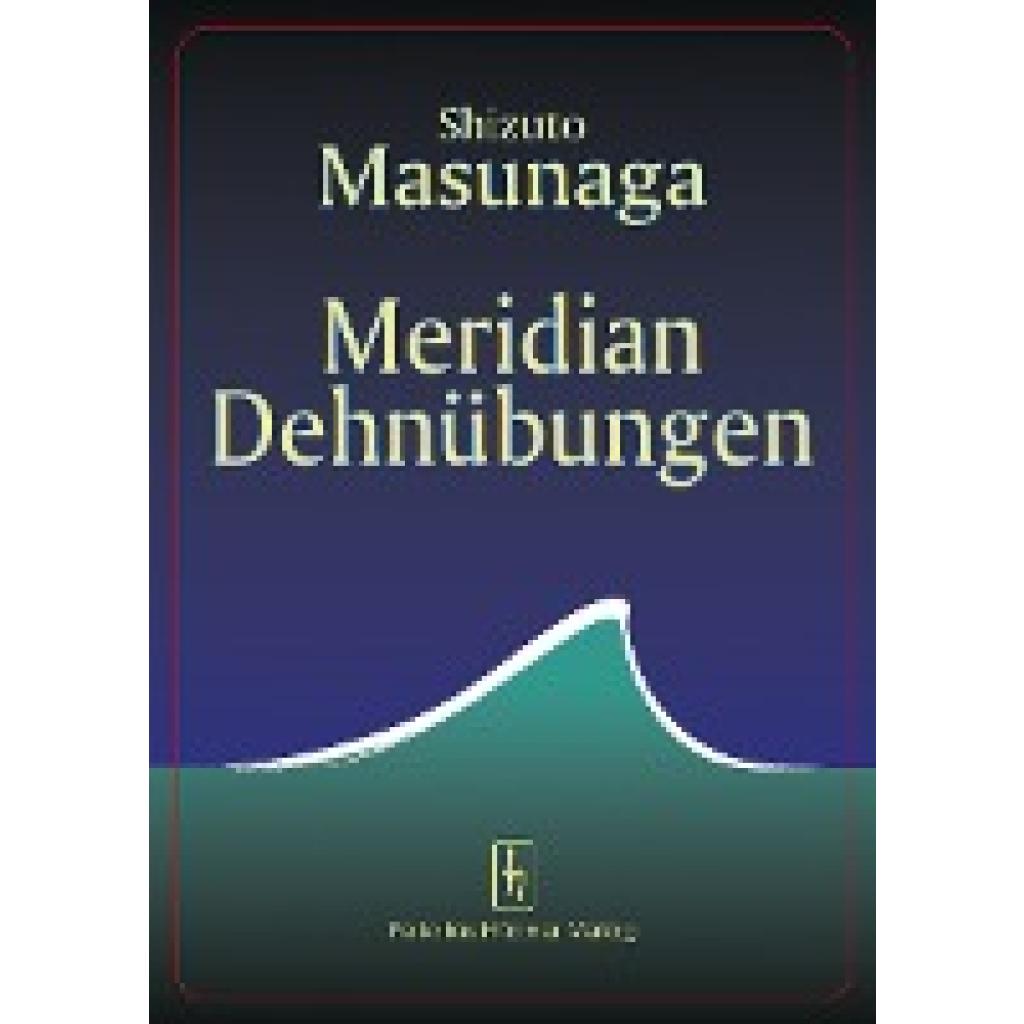 Masunaga, Shizuto: Meridian Dehnübungen