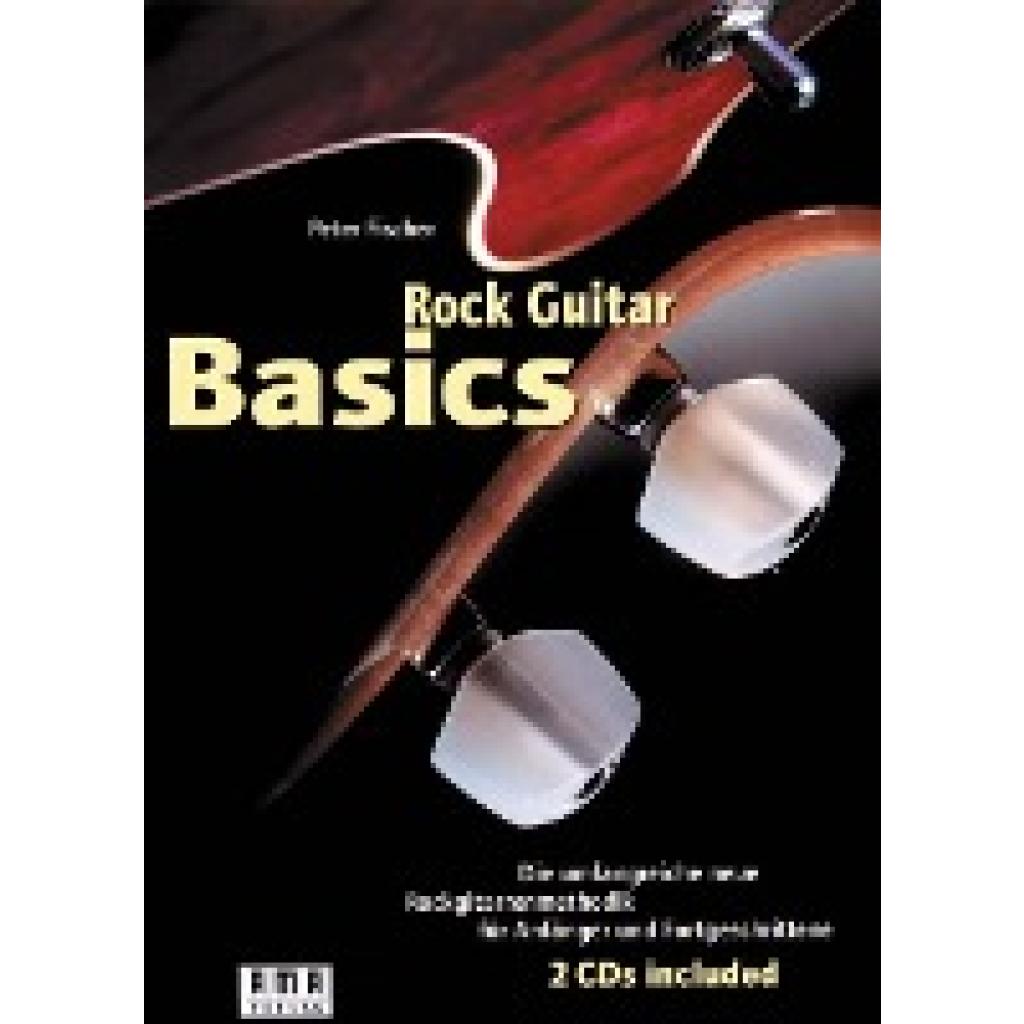 Fischer, Peter: Rock Guitar Basics. Inkl. 2 CDs und 60-Wochen-Programm-Heft