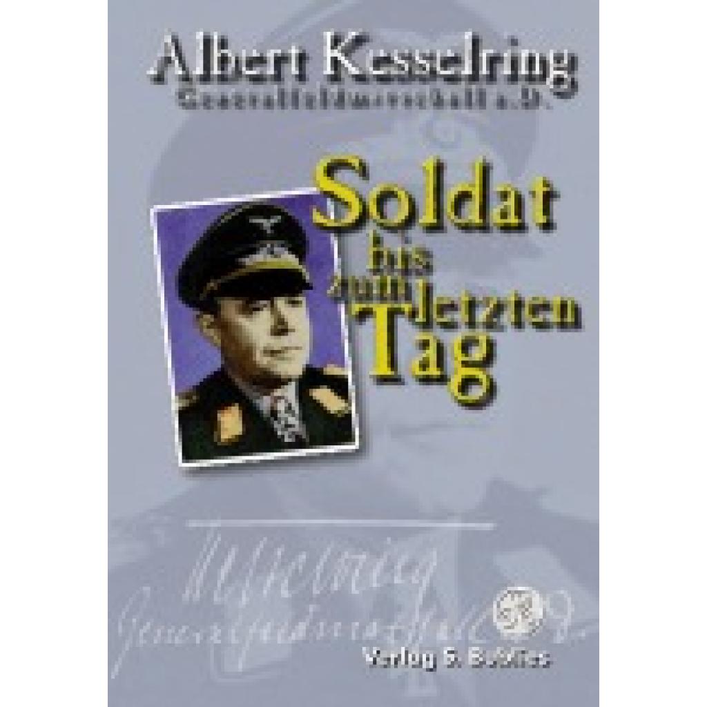 9783926584687 - Kesselring Albert Soldat bis zum letzten Tag