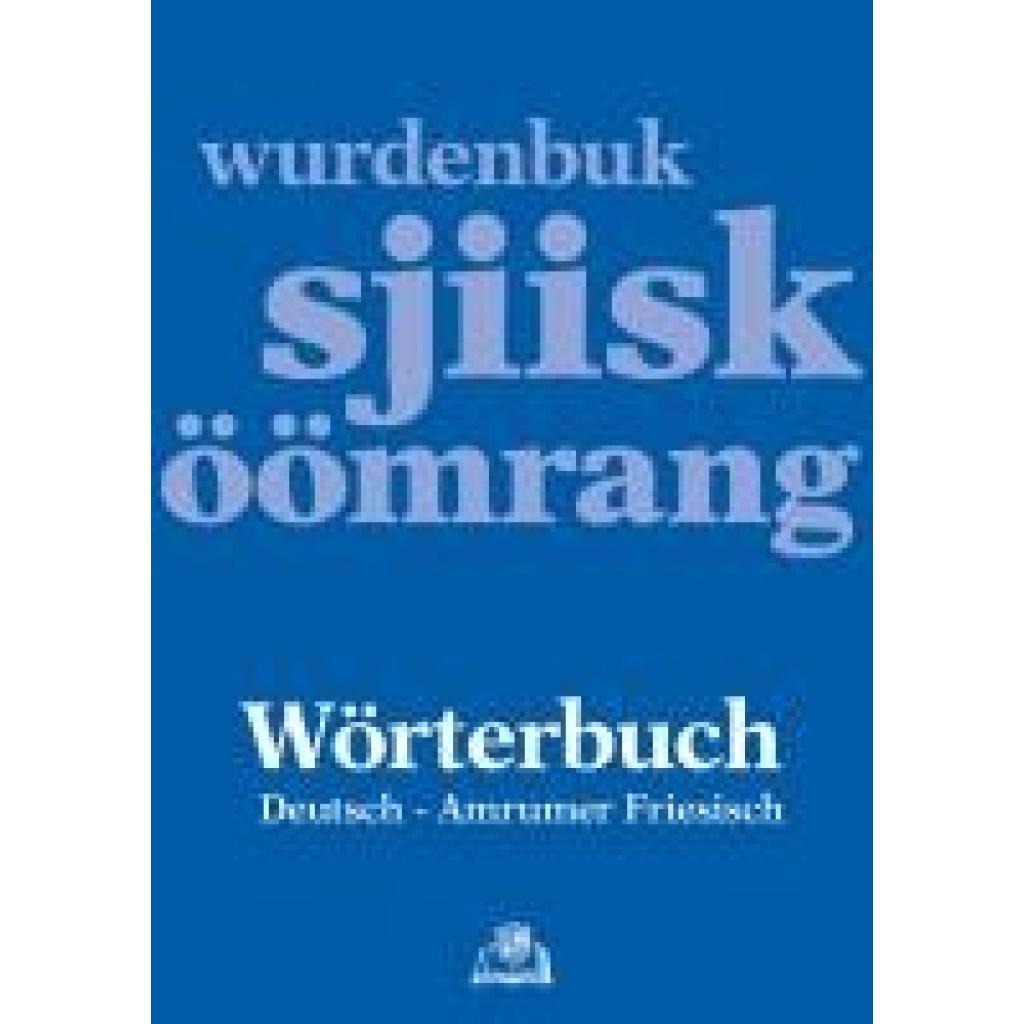 9783924422707 - Wörterbuch Deutsch - Amrumer Friesisch wurdenbuk sjiisk - öömrang Gebunden 9783924422707 - Wörterbuch Deutsch - Amrumer Friesisch wurdenbuk sjiisk - öömrang Gebunden
