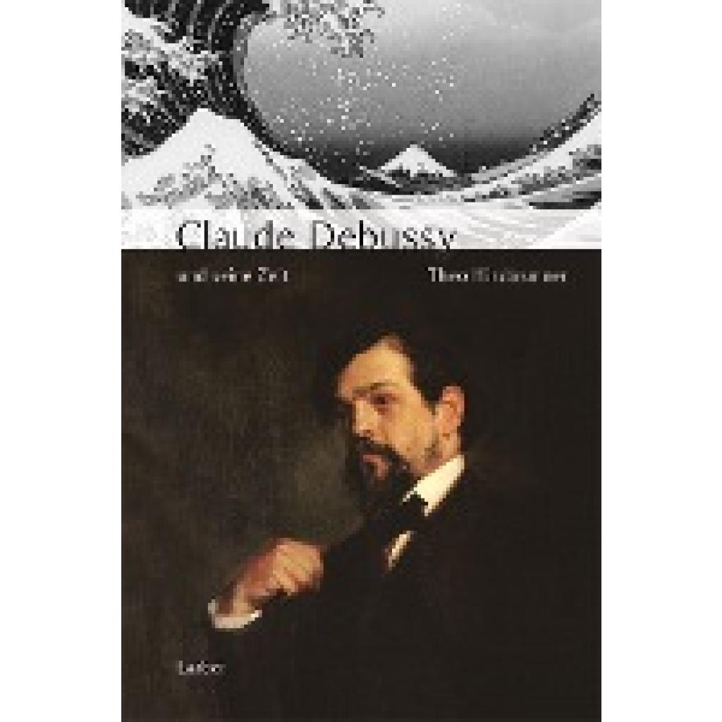 Hirsbrunner, Theo: Claude Debussy und seine Zeit