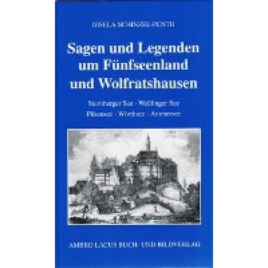 9783921445419 - Sagen und Legenden um Fünfseenland und Wolfratshausen - Gisela Schinzel-Penth Gebunden