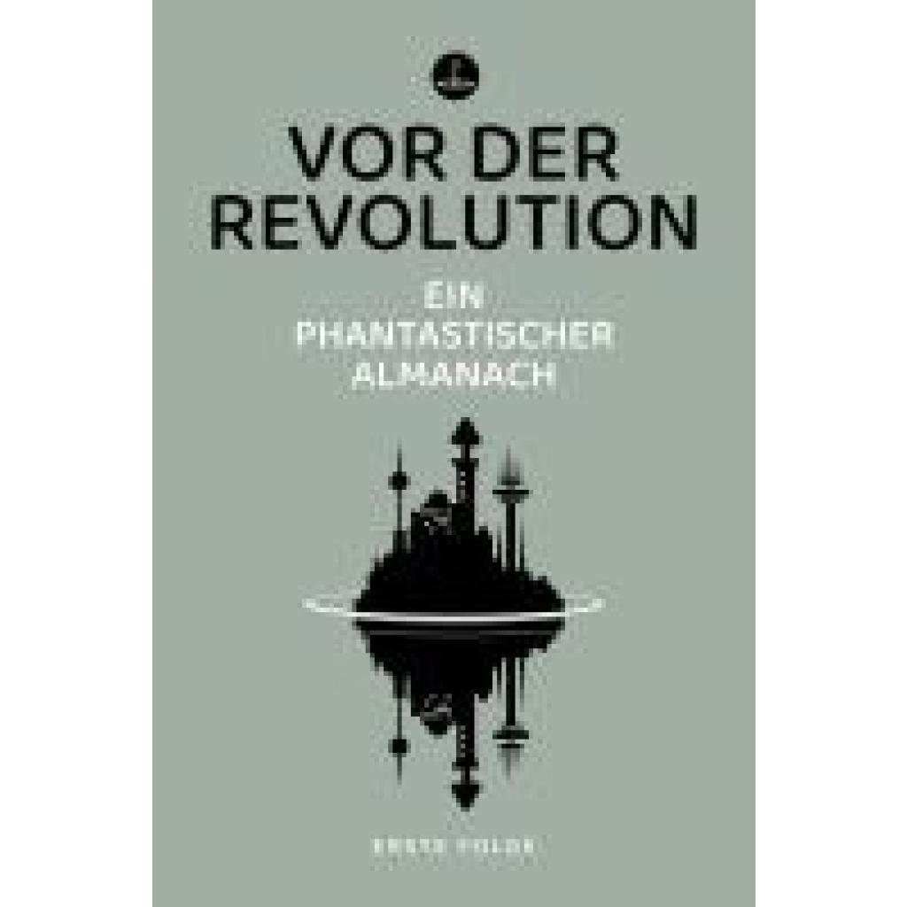 9783910914087 - Vor der Revolution - Samuel R Delany Ursula K Le Guin Kartoniert (TB)