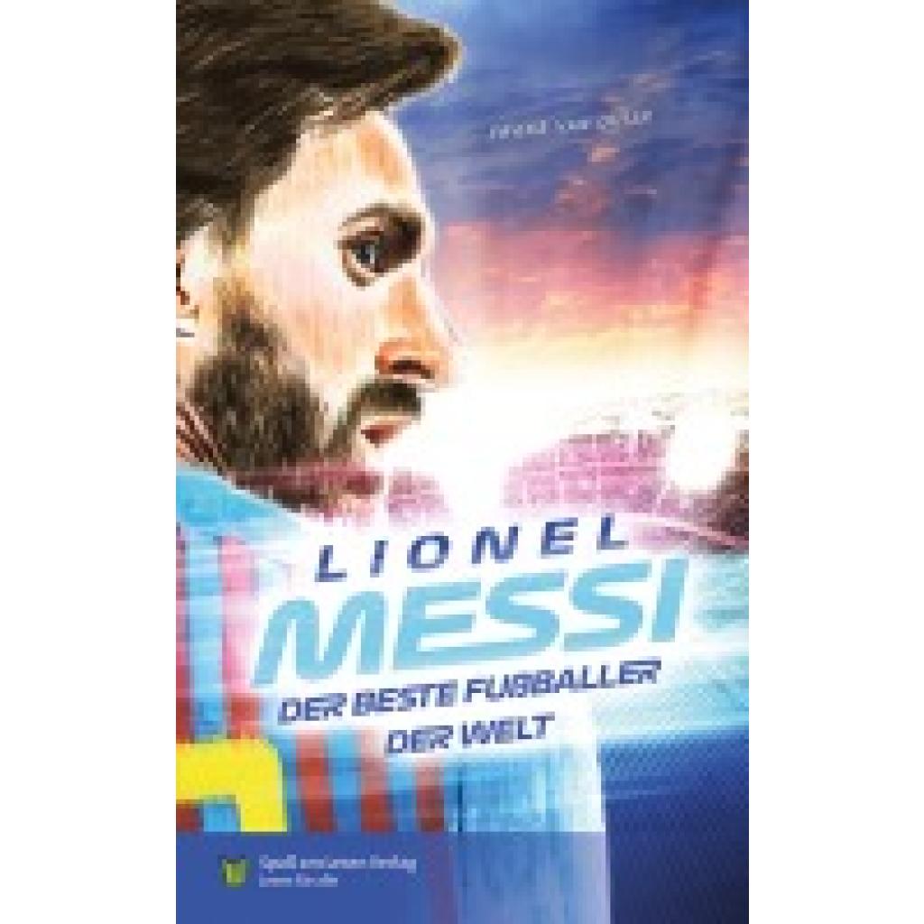 9783910531093 - Lionel Messi - Der beste Fußballer der Welt - Frans van Dujin Gebunden