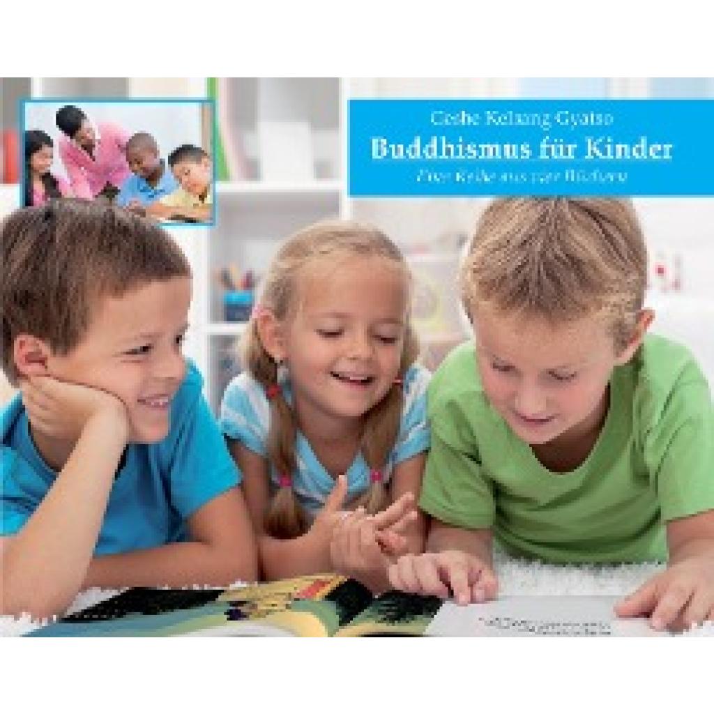 Buddhismus für Kinder. Eine Reihe von vier Kinderbüchern (Geshe Kelsang, Gyatso)