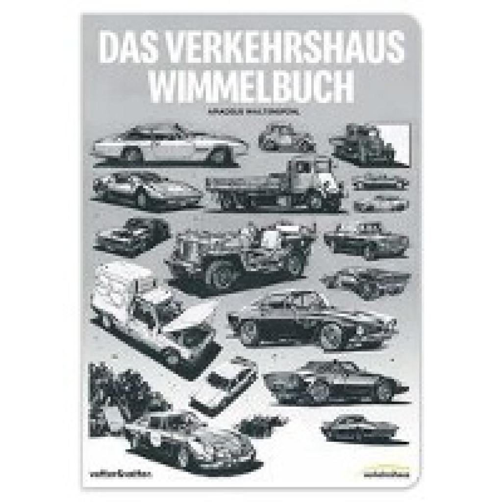 Waltenspühl, Amadeus: Das Verkehrshaus Wimmelbuch