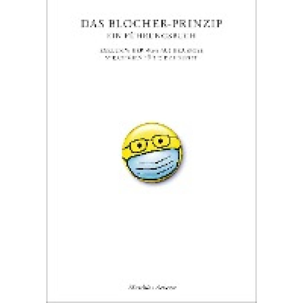 9783907301531 - Das Blocher-Prinzip Ein Führungsbuch - Matthias Ackeret Kartoniert (TB) 9783907301531 - Das Blocher-Prinzip Ein Führungsbuch - Matthias Ackeret Kartoniert (TB)