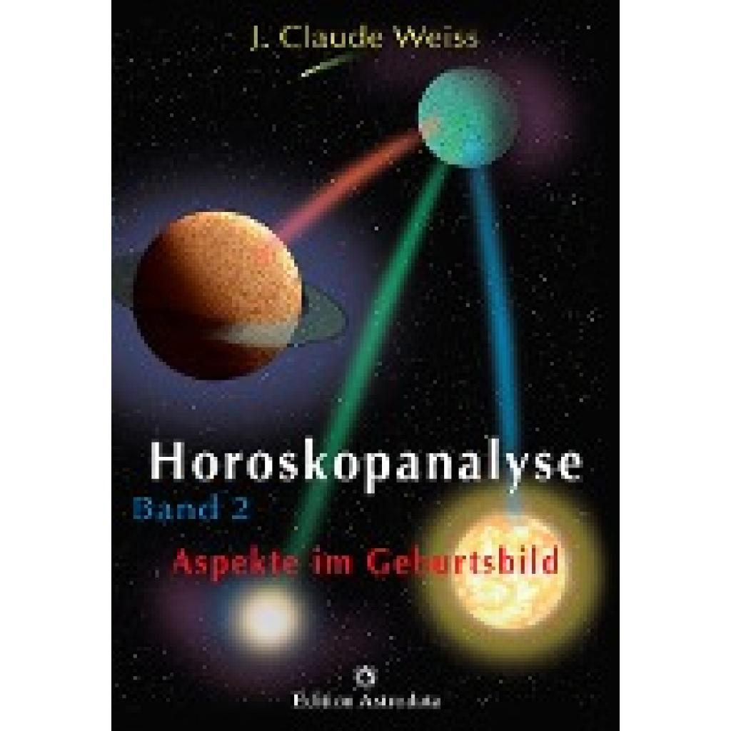 9783907029282 - Horoskopanalyse Bd2 Aspekte im Geburtsbild - Jean Claude Weiss Gebunden