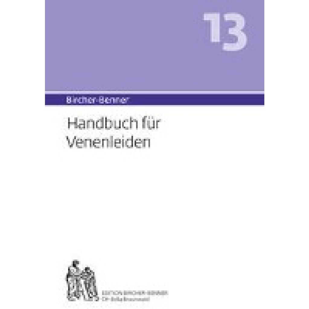9783906089409 - Bircher-Benner Handbuch 13 für Venenleiden - Andres Bircher Taschenbuch