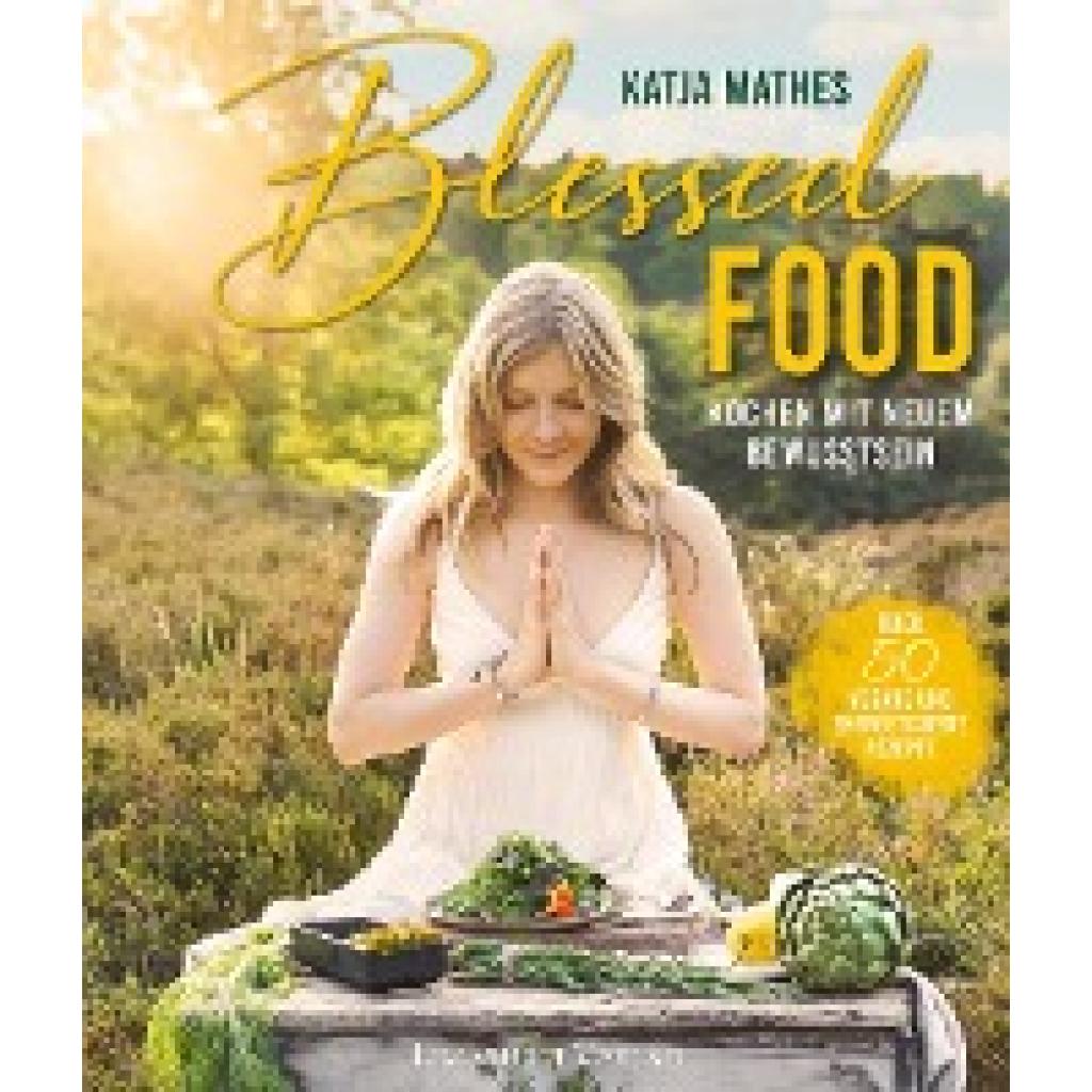 9783904005180 - Blessed Food - Katja Mathes Gebunden